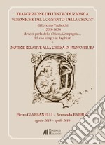 Trascrizione dell'Introduzione a «Croniche del Convento della Croce» di Lorenzo Taglieschi 1598-1654 dove si parla delle Chiese... Compagnie... del suo tempo in Anghiari e Notizie relative alla Chiesa di Propositura libro