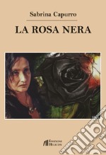 La rosa nera libro