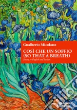 Così che un soffio (so that a breath). Poetry in English and Italian libro