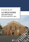 Lo splendore ritrovato. San Nazzaro della Costa libro di Baselli Giovanni