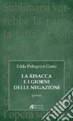 La risacca e i giorni delle negazioni. Poesie libro