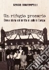 Un rifugio precario. Breve storia del diritto di asilo in Europa libro di Bontempelli Sergio