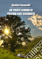 Un triste giorno di fulgido sole oscurato libro