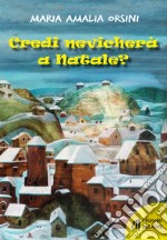 Credi nevicherà a Natale? libro