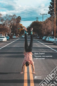 Vacanze, che passione! e altri racconti libro