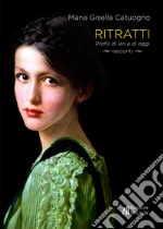 Ritratti. Profili di ieri e di oggi libro