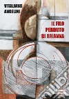 Il filo perduto di Arianna libro