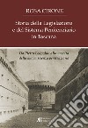 Storia della legislazione e del sistema penitenziario in Toscana. Da Pietro Leopoldo alla nascita della nuova scienza penitenziaria libro