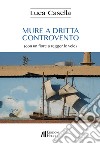 Mure a dritta controvento (con un fiore a regger le vele) libro