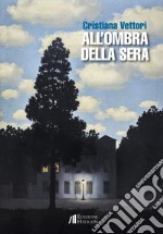 All'ombra della sera libro