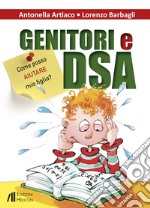 Genitori e DSA. Come posso aiutare mio figlio? libro