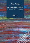 La linea dei passi. Prose sulle città e il viaggio libro di Rega Enzo