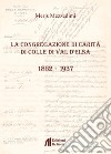 La Congregazione di Carità di Colle di Val d'Elsa (1862-1937) libro di Mezzedimi Meris