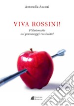 Viva Rossini! Filastrocche sui personaggi rossiniani libro