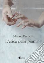 L'etica della piuma libro