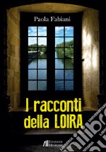 I racconti della Loira libro