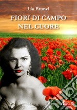 Fiori di campo nel cuore libro