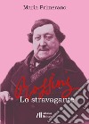 Rossini. Lo stravagante libro di Primerano Maria