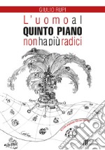 L'uomo al quinto piano non ha più radici libro