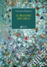 Il silenzio del cielo libro