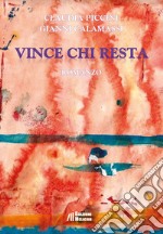 Vince chi resta libro