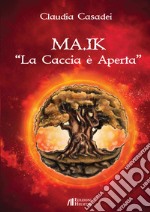 MA.IK. La caccia è aperta