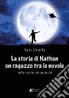 La storia di Nathan un ragazzo tra le nuvole libro