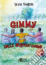 Gimmy dalle braccia lunghe libro