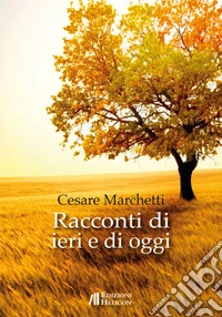 Racconti di ieri e di oggi