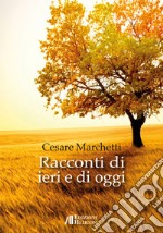 Racconti di ieri e di oggi libro