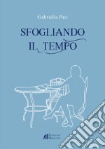 Sfogliando il tempo libro