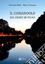 Il coriandolo sul fiume in piena libro