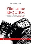 Film come Requiem. Analisi e interpretazione del rapporto tra suono e immagine nel cinema di Luchino Visconti libro di Izzi Alessandro