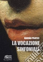 La vocazione sinfoniale libro