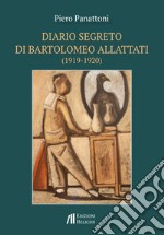 Diario segreto di Bartolomeo Allattati (1919-1920) libro