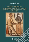 Diario segreto di Bartolomeo Allattati (1919-1920) libro di Panattoni Piero