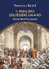 Il principio dell'essere umano. Trattato filosofico-teologico libro di Bartoli Francesco