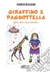 Giraffino e Pagnottella (più altre due favole) libro di Belloni Ilario