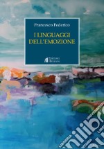 I linguaggi dell'emozione libro