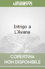 Intrigo a L'Avana libro