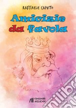 Amicizie da favola libro