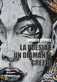 La poesia è un diamante grezzo libro