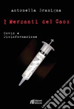 I mercanti del caos. Covid e disinformazione