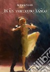 In un vorticoso tango libro