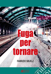 Fuga per tornare libro