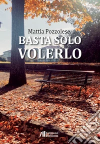Basta solo volerlo libro