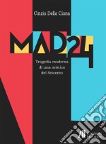 Mad 24. Tragedia moderna di una musica del Seicento libro