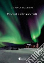 Vincent e altri racconti libro