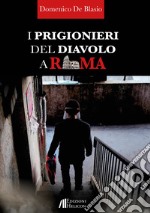 I prigionieri del diavolo a Roma libro