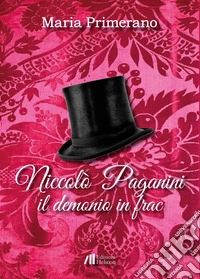 Niccolò Paganini. Il demonio in frac libro